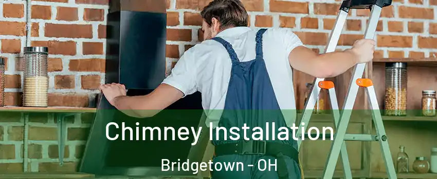  Chimney Installation Bridgetown - OH