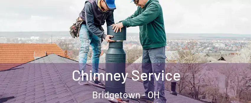  Chimney Service Bridgetown - OH