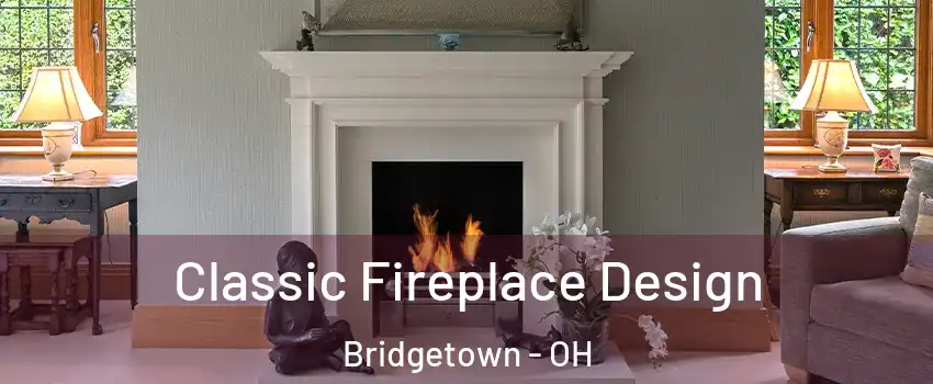  Classic Fireplace Design Bridgetown - OH