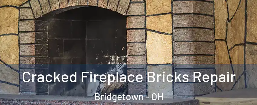  Cracked Fireplace Bricks Repair Bridgetown - OH