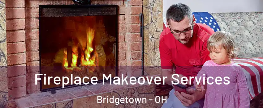  Fireplace Makeover Services Bridgetown - OH