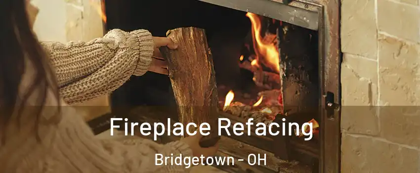  Fireplace Refacing Bridgetown - OH