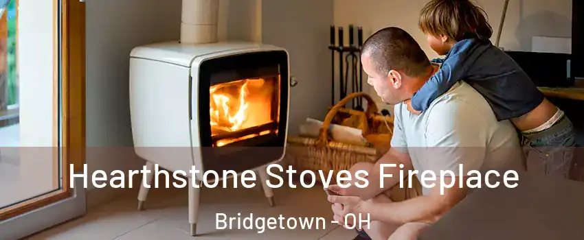  Hearthstone Stoves Fireplace Bridgetown - OH