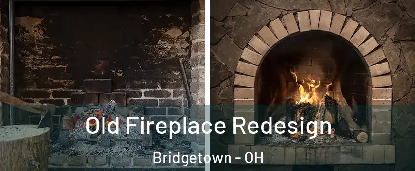  Old Fireplace Redesign Bridgetown - OH