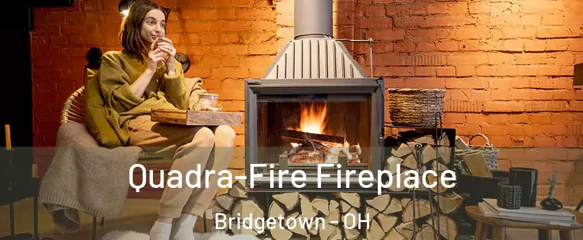  Quadra-Fire Fireplace Bridgetown - OH