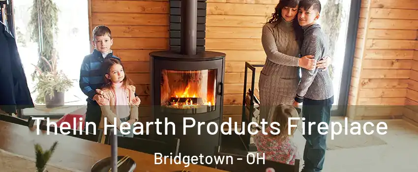  Thelin Hearth Products Fireplace Bridgetown - OH